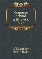 Common School Arithmetic Part 2 551889063X Book Cover