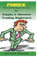 Forex Money Management Tips for Supply & Demand Trading Beginners 1542874610 Book Cover