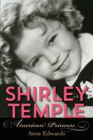 Shirley Temple: American Princess 0425118711 Book Cover