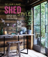 Shed Style: Decorating cabins, huts, pods and other garden rooms 1788791827 Book Cover