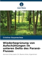 Wiederbegrünung von Aufschüttungen im unteren Delta des Paraná-Flusses 6205364123 Book Cover