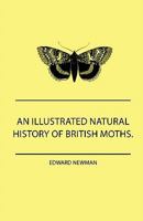 An Illustrated Natural History of British Moths 1445505460 Book Cover