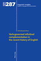 Verb‐governed infinitival complementation in the recent history of English 3034342276 Book Cover