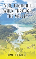 Yea, Though I Walk Through the Valley 1662861389 Book Cover