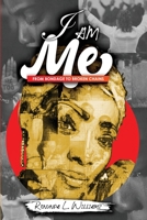 I Am Me: FROM BONDAGE TO BROKEN CHAINS B08KQVF33S Book Cover