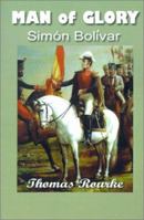 Man of Glory Simon Bolivar 1931541566 Book Cover