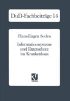 Informationssysteme Und Datenschutz Im Krankenhaus: Strategische Informationsplanung -- Informationsrechtliche Aspekte -- Konkrete Vorschläge 352805185X Book Cover