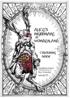 Alice's Nightmare in Wonderland Colouring Book 1909679828 Book Cover