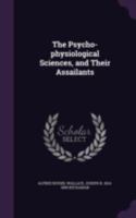 The psycho-physiological sciences, and their assailants 1341478122 Book Cover