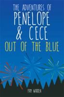 The Adventures of Penelope and CeCe: Out of the Blue 1499085273 Book Cover