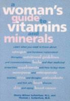 A Woman's Guide to Vitamins, Minerals & Alternative Healing 1567314074 Book Cover