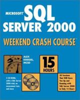 Microsoft SQL Server 2000 Weekend Crash Course 0764548409 Book Cover