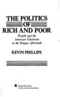 The Politics of Rich and Poor: Wealth and the American Electorate in the Reagan Aftermath 006097396X Book Cover