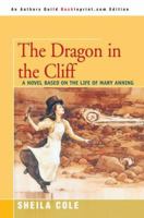 The Dragon in the Cliff: A Novel Based on the Life of Mary Anning 1504033019 Book Cover