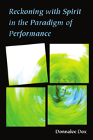 Reckoning with Spirit in the Paradigm of Performance 0472072978 Book Cover