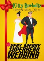 A Very Merry Superhero Wedding 1937719111 Book Cover