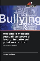 Mobbing e molestie sessuali sul posto di lavoro: Impatto sui primi soccorritori (Italian Edition) 620791645X Book Cover