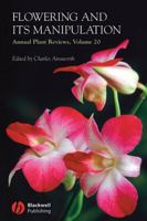 Annual Plant Reviews, Volume 20: Flowering and its Manipulation 1405128089 Book Cover
