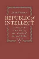 Republic of Intellect: The Friendly Club of New York City and the Making of American Literature 0801885663 Book Cover
