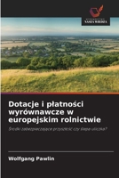 Dotacje i platności wyrównawcze w europejskim rolnictwie 6209673430 Book Cover