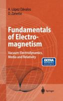 Fundamentals of Electromagnetism: Vacuum Electrodynamics, Media, and Relativity 3642635768 Book Cover