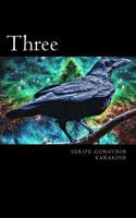 Three: Once Upon a Time, and a Very Good Time It Was, Though It Wasn't in My Time, Nor in Your Time, Nor Anyone Else's Time, There Were Three Children; Raven, Jefferson and Onoskelis Who Had the Seeds 1543207766 Book Cover