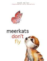 Meerkats Don't Fly 0979439302 Book Cover