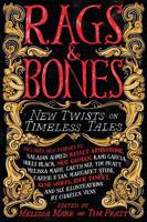 Rags  Bones: New Twists on Timeless Tales 0316212946 Book Cover