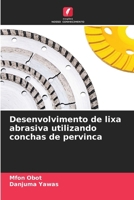 Desenvolvimento de lixa abrasiva utilizando conchas de pervinca (Portuguese Edition) 6209669786 Book Cover