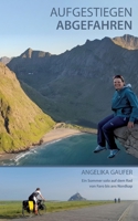 Aufgestiegen Abgefahren: Ein Sommer solo auf dem Rad von Faro bis ans Nordkap 3756808203 Book Cover