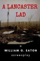 A Lancaster Lad 179664465X Book Cover