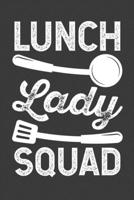Lunch Lady Squad: 6"x9" 120 Page Blank-Lined Journal for Lunch Servers 1674937784 Book Cover