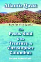 Atlantis Quest and The Pecos Kidd and the Treasure of Christopher Columbus 1420851608 Book Cover