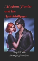 Meghan Hunter: And the Butchhillpyer B0DPT7VT32 Book Cover