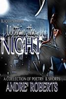 Within The Night: A Collection of Poetry & Shorts 172503168X Book Cover