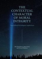 The Contextual Character of Moral Integrity: Transcultural Psychological Applications 3030077969 Book Cover