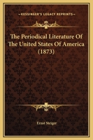 The Periodical Literature Of The United States Of America 1120914167 Book Cover