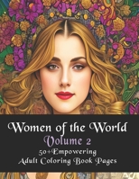 Women of the world Volume 2: 50+ Empowering Coloring Book Pages B0C2RTZ3JW Book Cover