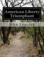 The Fall of British Tyranny American Liberty Triumphant 9355397208 Book Cover