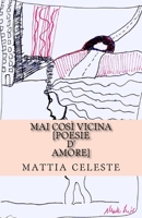 mai cos� vicina: poesie d' amore 1727855116 Book Cover