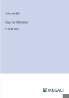 Courtin' Christina: in large print 3387090544 Book Cover