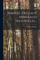 Manuel Des Eaux Minérales Naturelles... 1017265364 Book Cover