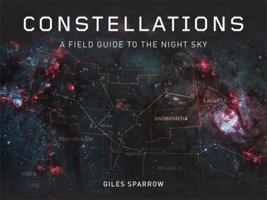 Constellations: A Field Guide To The Night Sky 1623650887 Book Cover
