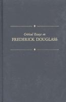Critical Essays on Frederick Douglass 081617301X Book Cover