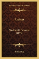 Artister: Skadespel I Fyra Akter (1895) 1120158923 Book Cover