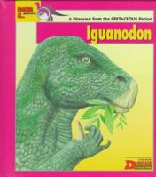Looking At...Iguanodon: A Dinosaur from the Cretaceous Period (The New Dinosaur Collection) 0836810457 Book Cover