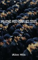 Policing Post-Conflict Cities 1842779702 Book Cover