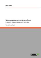 Wissensmanagement im Unternehmen: Praxisnahe Wissensmanagement-Techniken 3640890965 Book Cover