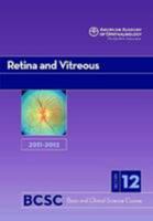 2011-2012 Basic and Clinical Science Course, Section 12: Retina and Vitreous 1615251197 Book Cover
