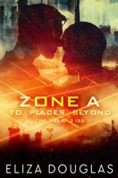 Zone A: To Places Beyond B0CJSSXVJ9 Book Cover